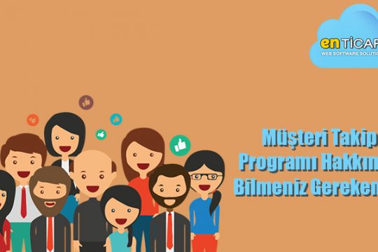 Müşteri Takip Programı Hakkında Bilmeniz Gerekenler